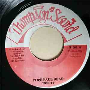 Trinity  - Pope Paul Dead