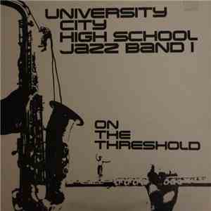 University City High School Jazz Band I - On The Threshold