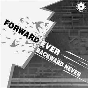 Various - Forward Ever Backward Never