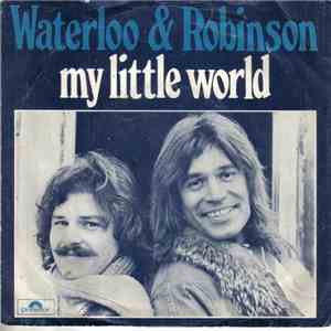 Waterloo & Robinson - My Little World
