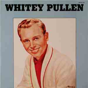 Whitey Pullen - Walk My Way Back Home