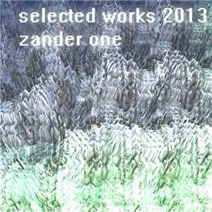 Zander One - Selected Works 2013