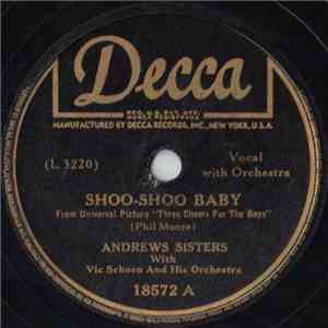 Andrews Sisters With Vic Schoen And His Orchestra - Shoo-Shoo Baby
