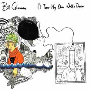 Bill Coleman  - I'll Tear My Own Walls Down
