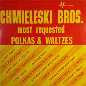 Chmieleski Bros. - Most Requested Polkas & Waltzes