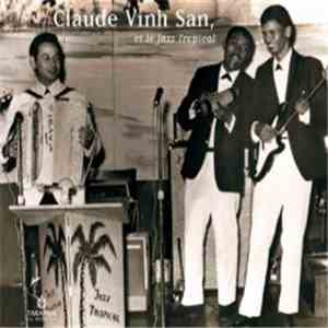 Claude Vinh San & Le Jazz Tropical - Claude Vinh San Et Le Jazz Tropical