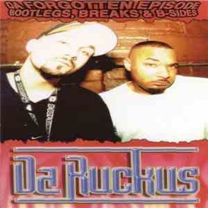 Da Ruckus - Da Forgotten Episode: Bootlegs, Breaks & B-Sides