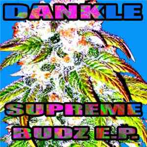 Dankle - Supreme Budz E.P