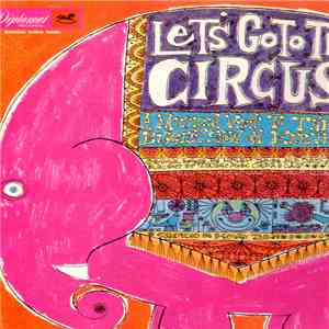 Diplomat Orchestra & Chorus - Let's GO To The Circus