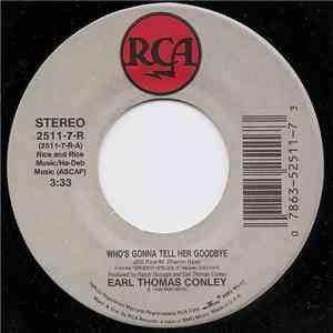 Earl Thomas Conley - Who's Gonna Tell Her Goodbye