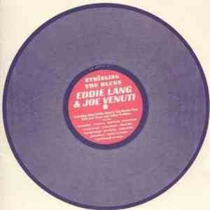 Eddie Lang & Joe Venuti - Stringing The Blues