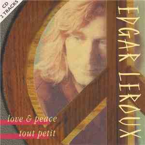 Edgar Leroux - Love & Peace / Tout Petit