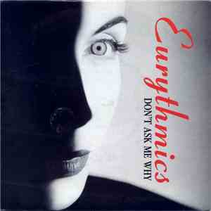 Eurythmics - Don't Ask Me Why