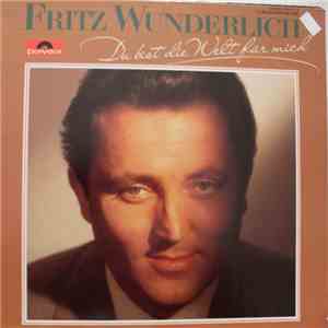 Fritz Wunderlich - Du Bist Die Welt Für Mich