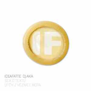 IdeaFatte - Sex O Textu / Útěk Z Věznice Bota