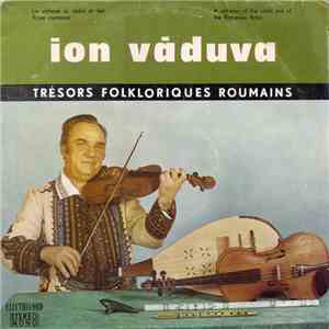Ion Văduva - Un Virtuose Du Violon Et Des Flûtes Roumaines / A Virtuoso Of The Violin And Of The Romanian Flutes