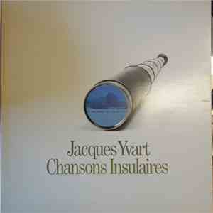 Jacques Yvart - Chansons Insulaires