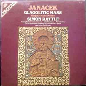 Janáček, Simon Rattle, Felicity Palmer, Ameral Gunson, Malcom King, John Mitchinson, Jane Parker-Smith, City Of Birmingham Symphony Orchestra & CBSO Chorus - Glagolitic Mass