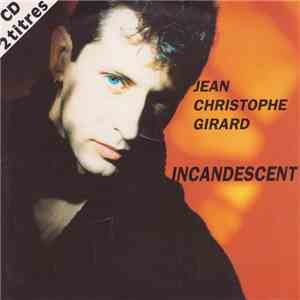 Jean Christophe Girard - Incandescent