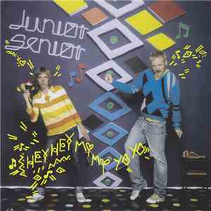 Junior Senior - Hey Hey My My Yo Yo