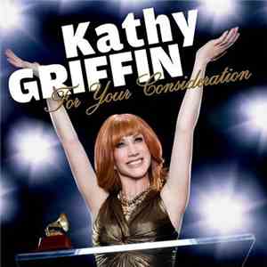 Kathy Griffin - For Your Consideration