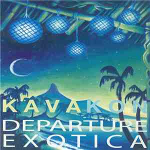 Kava Kon - Departure Exotica