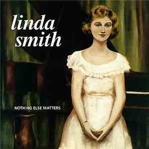 Linda Smith - Nothing Else Matters