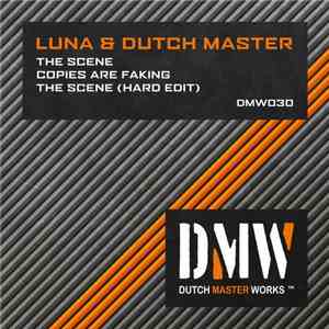 Luna & Dutch Master - The Scene / Copies Are Faking