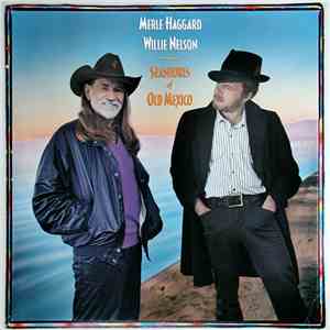 Merle Haggard & Willie Nelson - Seashores Of Old Mexico