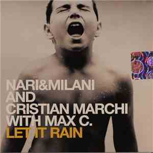 Nari & Milani And Cristian Marchi With Max C. - Let It Rain