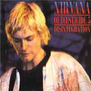 Nirvana - Outcesticide 5 - Disintegration