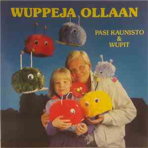 Pasi Kaunisto & Wupit - Wuppeja Ollaan