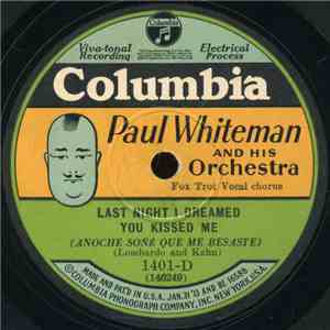 Paul Whiteman And His Orchestra - Last Night I Dreamed You Kissed Me / Even ...