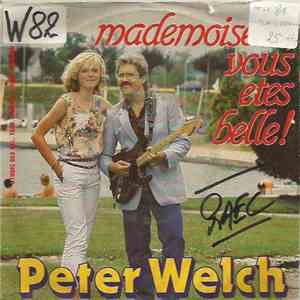 Peter Welch  - Mademoiselle Vous êtes Belle !