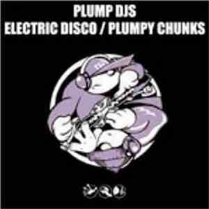 Plump DJs - Plumpy Chunks / Electric Disco