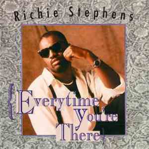 Richie Stephens - Everytime You're There