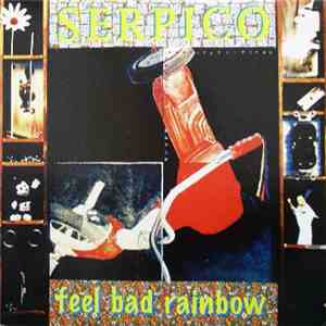 Serpico  - Feel Bad Rainbow