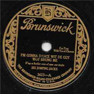 Six Jumping Jacks - I'm Gonna Dance Wit De Guy Wot Brung Me / She's Just What The Doctor Ordered