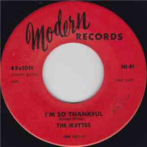 The Ikettes - I'm So Thankful / Don't Feel Sorry For Me