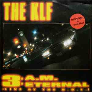 The KLF Featuring The Children Of The Revolution - 3 A.M. Eternal (Live At The S.S.L.)