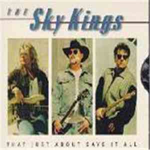 The Sky Kings - That Just About Says It All