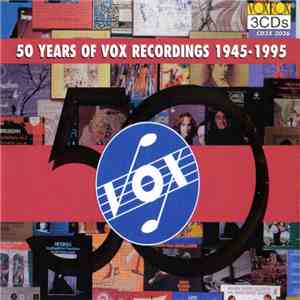Various - 50 Years Of Vox Recordings 1945-1995