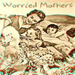 Worried Mothers - Worried Mothers