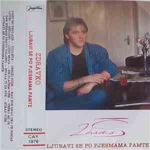 Zdravko - Ljubavi Se Po Pjesmama Pamte