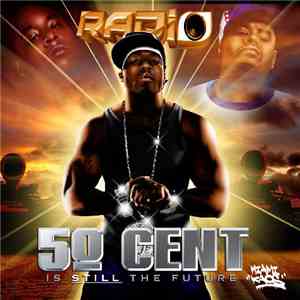 50 Cent - 50 Cent Is Still The Future