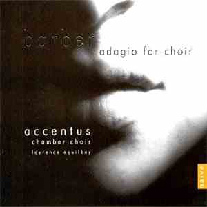 Accentus Chamber Choir, Laurence Equilbey - Barber Adagio For Choir
