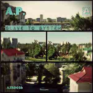 A.P.  - Slave To The System