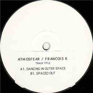 Atmosfear / Francois K - Dancing In Outer Space