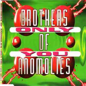 Brothers Of Anomolies - Only You