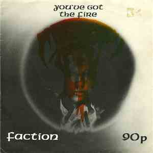 Faction - You've Got The Fire